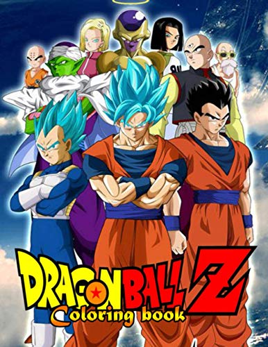 Dragon Ball Z Coloring Book: Your Best Dragon ball super Characters