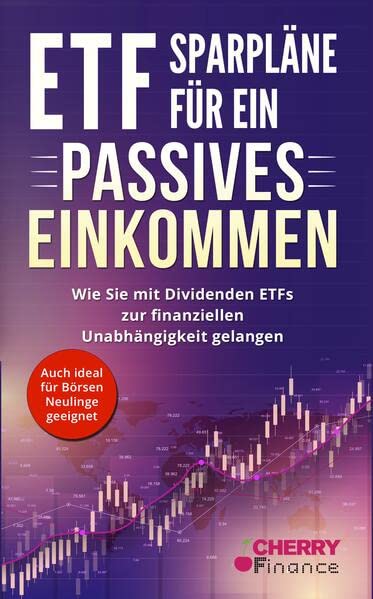 ETF Sparpläne für ein passives Einkommen: Wie Sie mit Dividenden ETFs ...