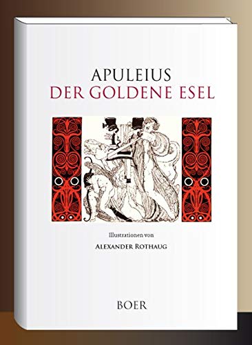 Der goldene Esel: Mit Illustrationen von Alexander Rothaug by Lucius ...