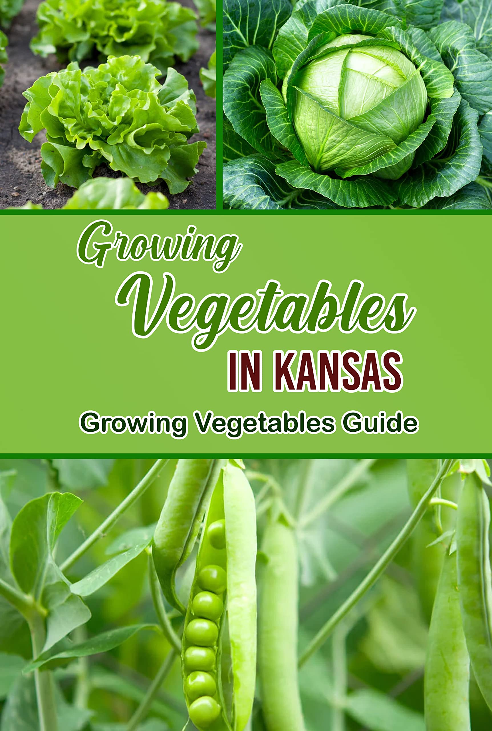 Growing Vegetables in Kansas Growing Vegetables Guide Guide to