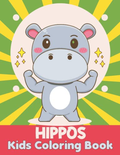 Hippos Kids Coloring Book: Children Activity Book for Girls & Boys Age