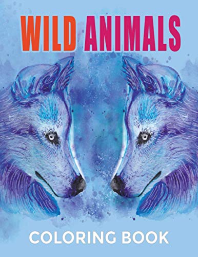 Wild Animals Coloring Book: 50 best Wildlife Scenes for color An Adult ...