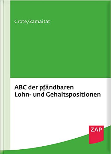 ABC der pfändbaren Lohn- und Gehaltspositionen by Hugo Grote | Goodreads