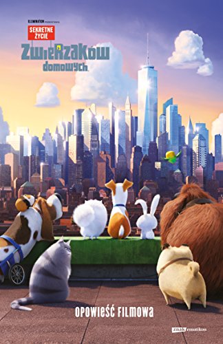 Sekretne zycie zwierzakow domowych Opowiesc filmowa book cover