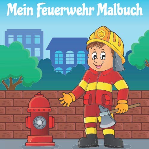 Mein Feuerwehr Malbuch: 50 einzigartige Feuerwehr Ausmalbilder für