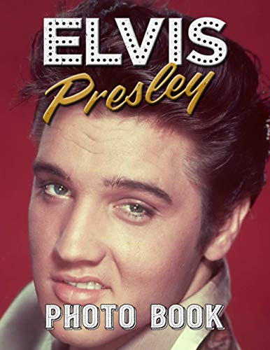 Elvis Presley Photo Book: Elvis Presley Great Gift 20 Unique Image Book ...