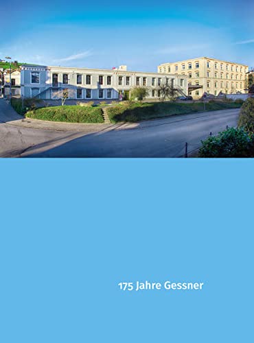 Geesner 175 Jahre Gessner: Von der Seidenweberei zur Gessner Holding AG by ...