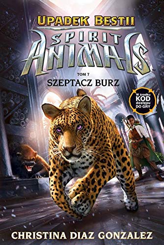 Spirit Animals. Upadek bestii. Tom 7. Szeptacz Burz