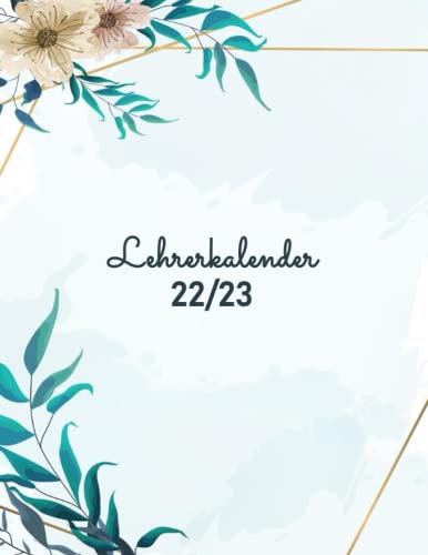Lehrerkalender 2022 2023: lehrerplaner und kalender für lehrerin und 