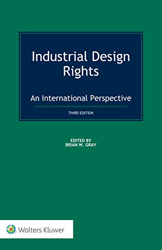 Industrial Design Rights An International Perspective by Brian W. Gray
