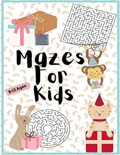 Mazes For Kids 8-12 Ages: Maze Activity Book 8.5" x 11" inch Workbook ...