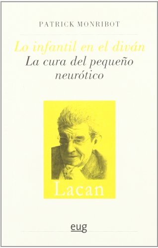 Lo infantil en el diván: La cura del pequeño neurótico