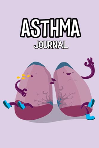 Asthma Journal: Daily Pages To Manage Asthma Symptoms, Including ...