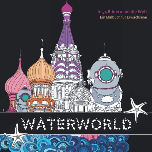 Waterworld In 34 Bildern um die Welt by Boris Schönewolf Goodreads