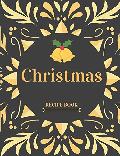 Christmas Recipe Book: Journal For Your Favourite Christmas Dishes ...