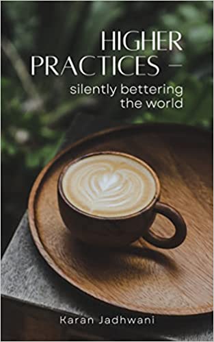 Higher Practices: silently bettering the world