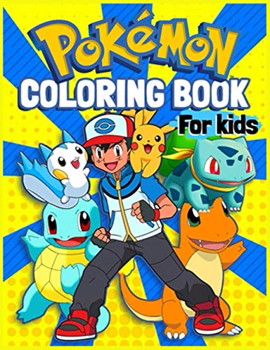 Pokemon Coloring Book: Best Pokemon Coloring & Activity Book for Kids All Ages / Perfect Gift ...