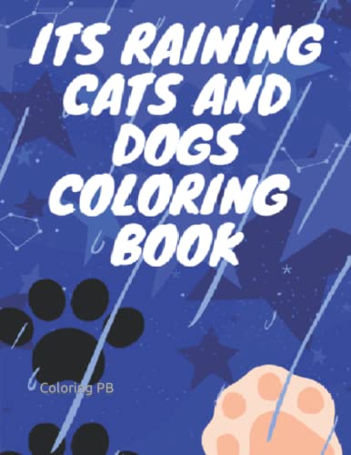 Its Raining Cats and Dogs Coloring Book: Cute Cats & Dogs Coloring Book ...