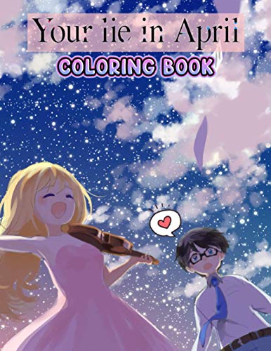 Your Lie In April Coloring Book: Funny coloring book that creates ...