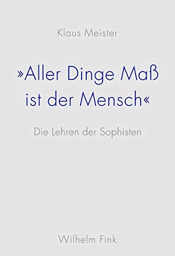 Aller Dinge Maß ist der Mensch by Klaus Meister | Goodreads
