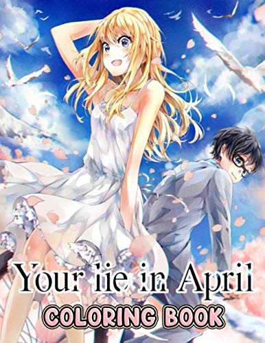 Your Lie In April Coloring Book: Funny coloring book that creates ...