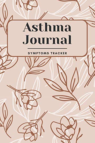 Asthma Journal: Symptoms Tracker Log Book | Including Medication, Peak ...