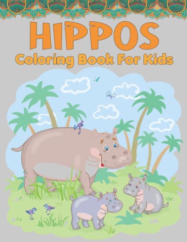 Hippos Coloring Book For Kids: Activity Coloring book and Coloring