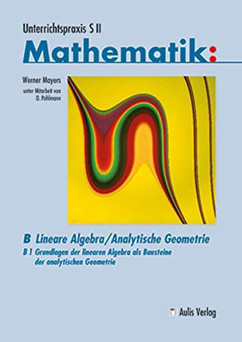 Grundlagen Der Linearen Algebra Für Dummies Unterrichtspraxis S II Mathematik / B1, Grundlagen der linearen Algebra