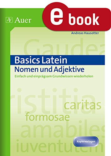 übersetzer Latein Deutsch Ganze Sätze Basics Latein Nomen und Adjektive: Einfach und einprägsam Grundwissen