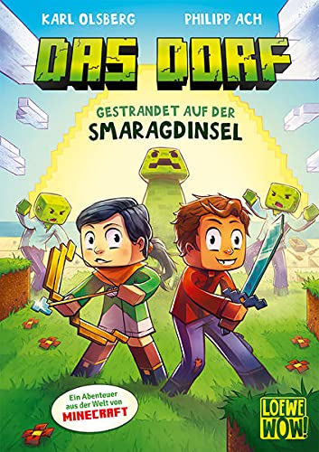 Das Dorf (Band 1) - Gestrandet auf der Smaragdinsel: Tauche ab ins Minecraft-Universum - Gaming-Abenteuer für Kinder ab 8 Jahren - Präsentiert von Loewe Wow!