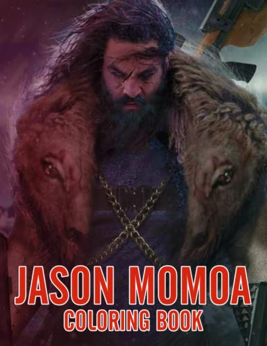 Jason Momoa Coloring Book: An Amazing Coloring Book With Lots Of