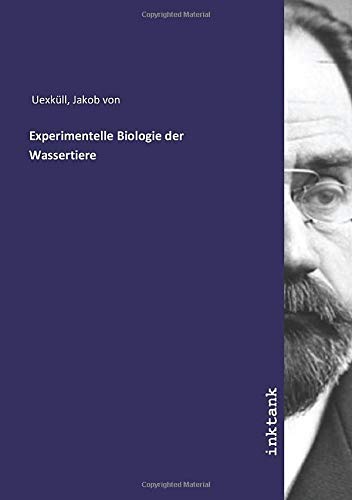 Experimentelle Biologie Der Wassertiere By Jakob Von Uexk ll Goodreads experimentelle-biologie-der-wassertiere-by-jakob-von-uexk-ll-goodreads