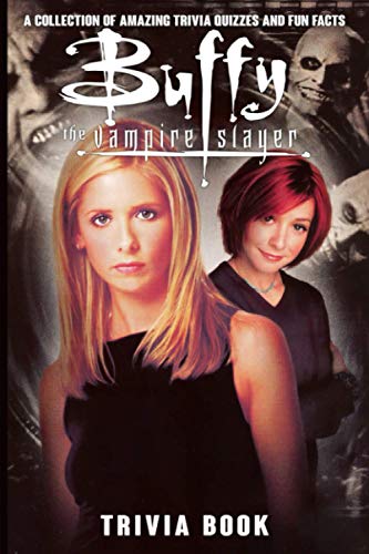 Quizzes Fun Facts Buffy The Vampire Slayer Trivia Book: The Big Trivia ...