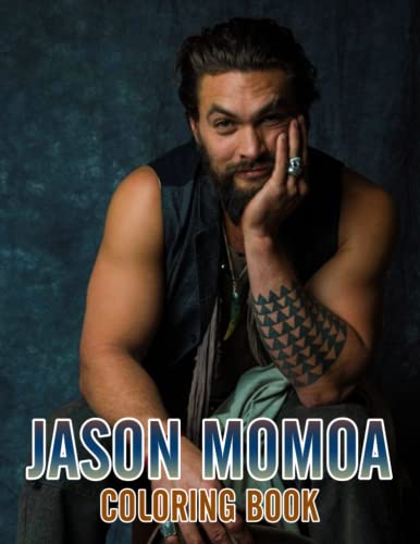 Jason Momoa Coloring Book: An Amazing Coloring Book With Lots Of ...