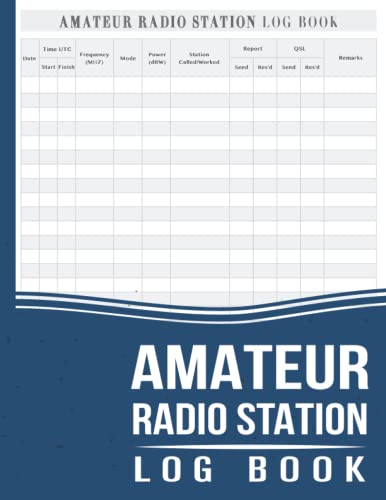 Amateur Radio Station Log Book: Logbook Journal Notebook For Amateur ...
