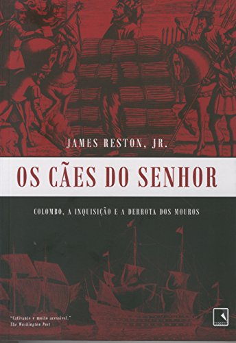 Os Caes Do Senhor Colombo, A Inquisicao E A Derrota Dos Mouros by James ...