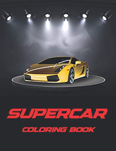 Supercar Coloring Book: Amazing Collection of Cool Cars Coloring Pages