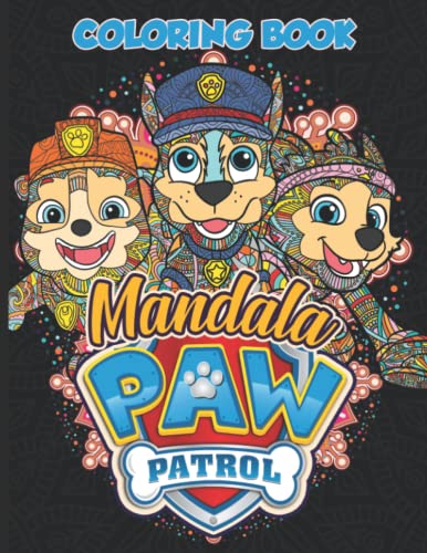 Paw Mandala Coloring Book: Excellent Paw Mandala Patrol Mandela Flowers ...