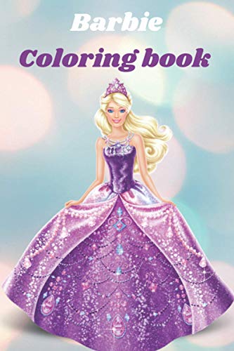 Barbie coloring book: Coloring Book For Girls Amazing Gift For Girls To Enhance Imagination And