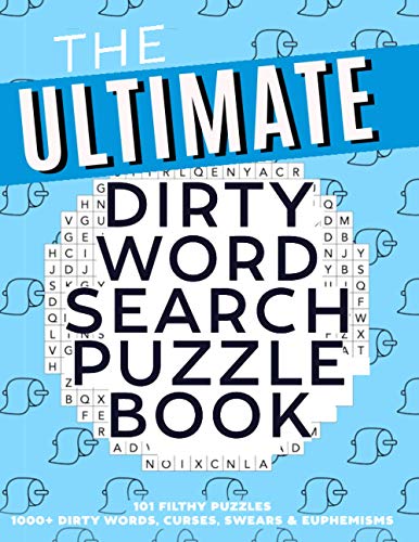 The Ultimate Dirty Word Search Puzzle Book: 1000+ Curse Words, Swears ...