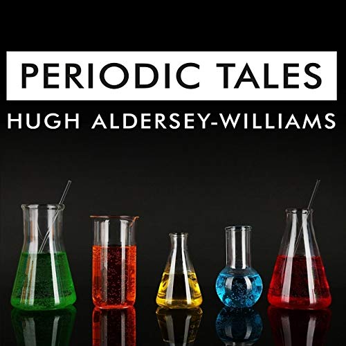Periodic Tales: A Cultural History of the Elements, from Arsenic to Zinc