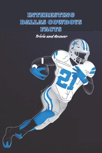 Interesting Dallas Cowboys Facts: Trivia and Answer by Ms Angella West