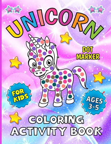 Unicorn Dot Marker Coloring Activity Book for Kids ages 3-5: Magical ...