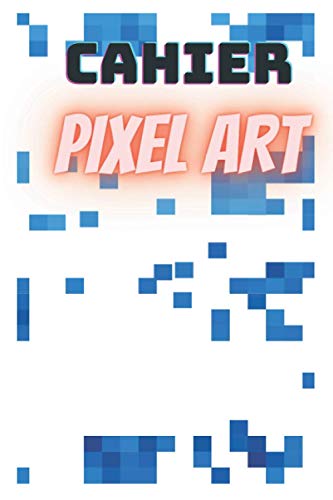 Cahier PIXEL ART: livre de Cahier PIXEL ART-cahier vierge pixel art ...