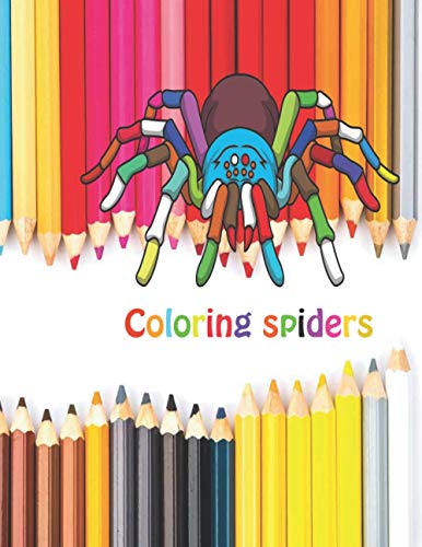 Coloring spiders: Coloring book for children who love spiders In several designs (4-10 yers old ...