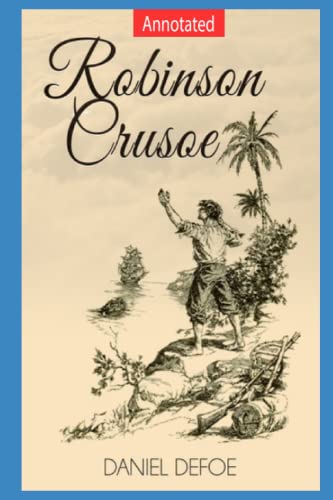 Robinson Crusoe by Daniel Defoe Annotated by Daniel Defoe | Goodreads