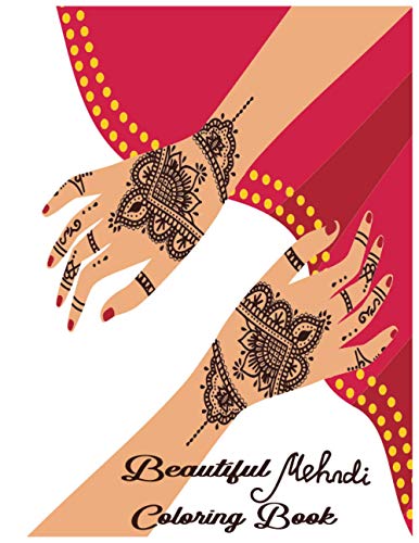 Beautiful mehndi Coloring Book: An Adult Beautiful Mehndi Coloring Book ...