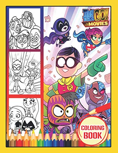 Teen Titans Go To the Movies Coloring Book: Funny Teen Titans Go