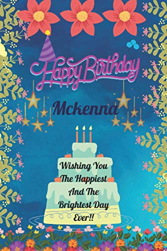 Happy Birthday Mckenna: Beautiful birthday gift 100 pages journal