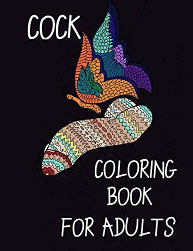 Cock Coloring Book For Adults: Penis Colouring Pages: Relaxation For ...